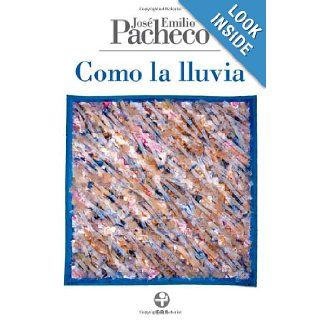 Como la lluvia (Spanish Edition) Jose Emilio Pacheco 9786074450187 Books