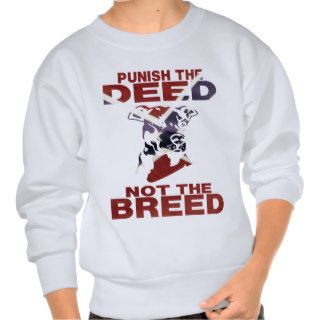 PIT BULL PUNISH THE DEED NOT THE BREED CF3 PULL OVER SWEATSHIRT