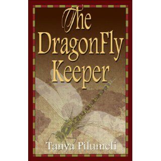 The DragonFly Keeper Tanya Pilumeli 9780980139600 Books