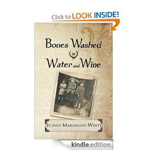 Bones Washed in Water and Wine eBook Sydney Marangou White Kindle Store
