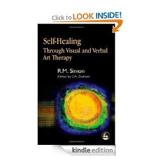 Self healing Through Visual and Verbal Art Therapy   Kindle edition by R.M. Simon, S.A. Graham. Health, Fitness & Dieting Kindle eBooks @ .