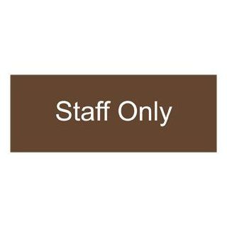 Staff Only White on Brown Engraved Sign EGRE 569 WHTonBrown Wayfinding  Business And Store Signs 