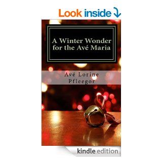 A Winter Wonder for the Av Maria   Kindle edition by Av Pfleegor. Children Kindle eBooks @ .