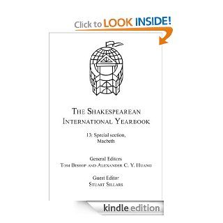 The Shakespearean International Yearbook 13 eBook Tom Bishop, Alexander C.Y. Huang, Stuart John Sillars, Alex Huang and Stuart John Sillars Tom Bishop Kindle Store