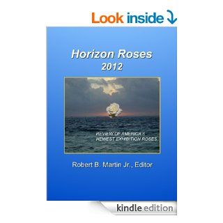 Horizon Roses 2012 eBook Robert B. Martin Jr. Kindle Store