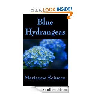 Blue Hydrangeas an Alzheimer's love story eBook Marianne Sciucco Kindle Store