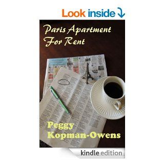 PARIS Apartment for Rent eBook Peggy Kopman Owens, Roger Kopman Kindle Store