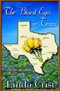 The Bluest Eyes In Texas Linda Crist 9781932300482 Books