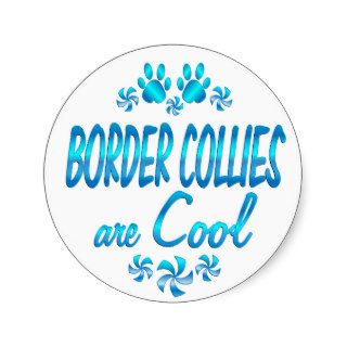 Border Collies are Cool Round Sticker