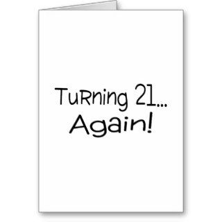 Turning 21 Again Greeting Card