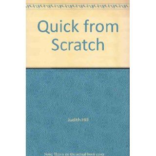 Quick from Scratch Soups & Salads Judith Hill 9780916103514 Books