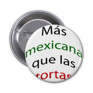 Mas Mexicana Que Las Tortas Buttons