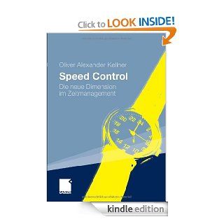 Speed Control Die neue Dimension im Zeitmanagement (German Edition) eBook Oliver Alexander Kellner Kindle Store
