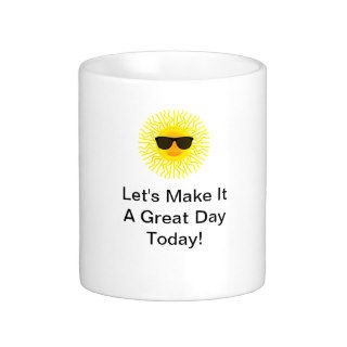 LET'S MAKE IT A GREAT DAY TODAY MUG