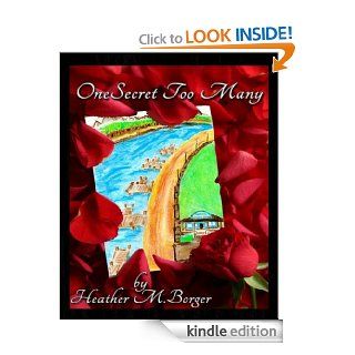One Secret Too Many Book 1 in a series of secrets, deception, and betrayal   Kindle edition by Heather M. Borger. Romance Kindle eBooks @ .