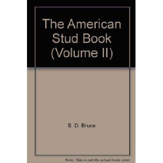 The American Stud Book Vol. 2 M Z [1873] S.D. Bruce Books