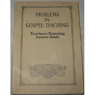 Problems in Gospel Teaching   Teachers Training Lesson Book Guy C. and Dalby, Oliver C. and Bramwell, Ernest Wilson Books