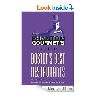 Phantom Gourmet Guide to Boston's Best Restaurants eBook The Phantom Gourmet Kindle Store
