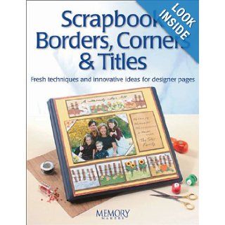 Scrapbook Borders, Corners & Titles (Memory makers) Memory Makers Books