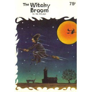 The Witchy Broom Ida DeLage, Walt Peaver Books
