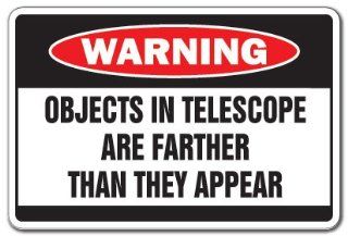 OBJECTS IN TELESCOPE Warning Sign sky space night gag  Street Signs  Patio, Lawn & Garden