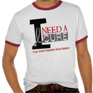 I NEED A CURE 1 PARKINSON’S DISEASE T Shirts