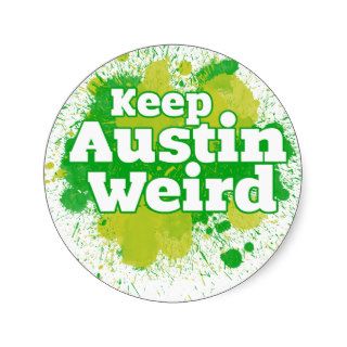 Keep Austin Weird Round Stickers