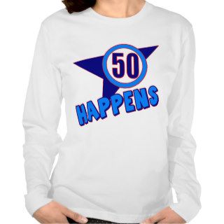 Fifty Happens 50th Birthday Gifts Shirts