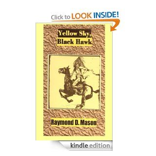 Yellow Sky, Black Hawk eBook Raymond Mason Kindle Store