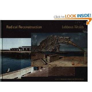 Radical Reconstruction Lebbeus Woods 9781568980904  Books