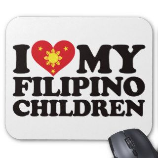 I Love My Filipino Children Mousepads
