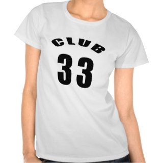 33 Club Birthday Designs T shirt
