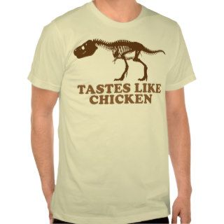 TASTES LIKE CHICKEN (Light Brown Print) T shirts