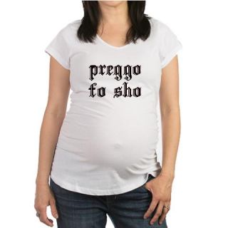  preggo fo sho Maternity T Shirt