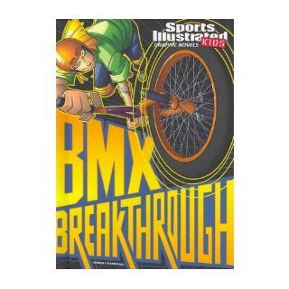 [ BMX Breakthrough (Sports Illustrated Kids Graphic Novels (Library)) [ BMX BREAKTHROUGH (SPORTS ILLUSTRATED KIDS GRAPHIC NOVELS (LIBRARY)) ] By Bowen, Carl ( Author )Aug 01 2011 Library Binding Carl Bowen Books