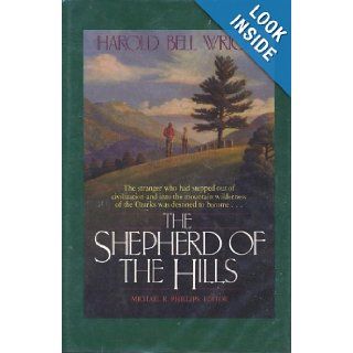 The Shepherd of the Hills Harold Bell Wright, Michael R. Phillips Books