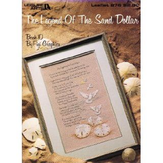 The Legend Of The Sand Dollar Book 10 By Figi Graphics Cross Stitch Patterns By Leisure Arts Leaflet 876 Figi Graphics 0028906008760 Books
