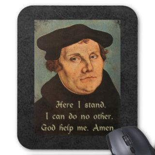 Martin Luther   Here I Stand Quotation Mousepads