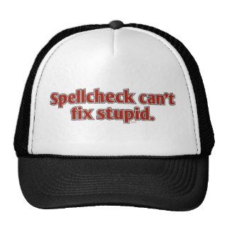 Spellcheck can't fix Stupid Trucker Hats