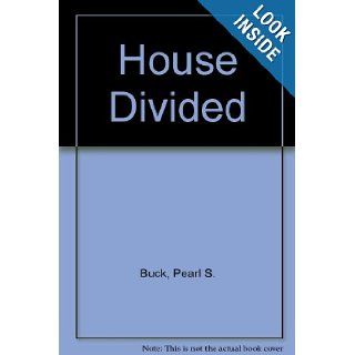 House Divided Pearl S. Buck 9781417622276 Books