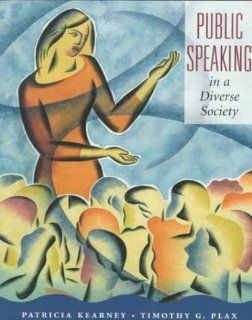Public Speaking in a Diverse Society Patricia Kearney, Timothy G. Plax 9781559342889 Books