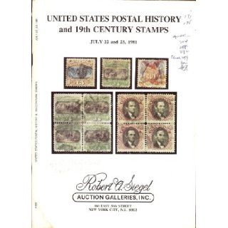 United States Postal History and 19th Century Stamps including Free Franks and Autographs, Specialized 3c 1851 1857 Issues, 1869 Pictorials, 1890 Issue (Stamp Auction Catalog) (Robert A. Siegel Auction Galleries, Inc., Sale 583 July 22 23, 1981) Inc. Robe