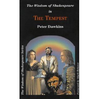 The Wisdom of Shakespeare The Tempest (Bibliographica Historica Australiae) Peter Dawkins 9780953289035 Books