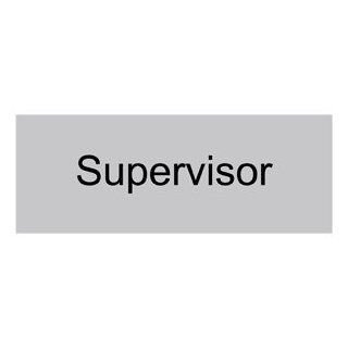 Supervisor Black on Silver Engraved Sign EGRE 585 BLKonSLVR Wayfinding  Business And Store Signs 