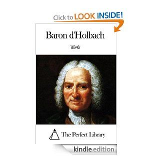 Works of Baron d'Holbach eBook Baron d'Holbach Kindle Store