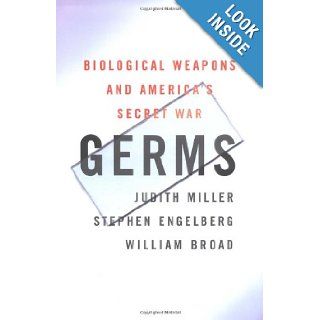 Germs  Biological Weapons and America's Secret War Judith Miller, Stephen Engelberg, William Broad 9780684871585 Books