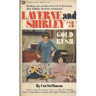 Laverne and Shirley # 3 Gold Rush Con Steffanson 9780446882965 Books