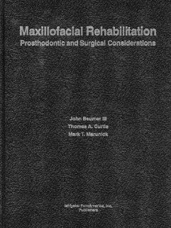 Maxillofacial Rehabilitation Prosthodontic and Surgical Considerations (9781563860362) John Beumer Books
