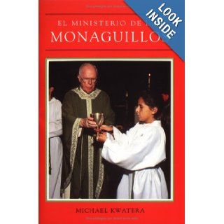 Ministerio De Los Monaguillos, El ministerio de los monaguillos El (Spanish Edition) Father Michael Kwatera OSB, Colette Joly Dees 9780814621745 Books