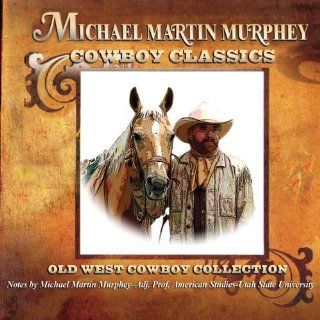 Cowboy Classics Old West Cowboy Collection by Murphey, Michael Martin (2009) Audio CD Music